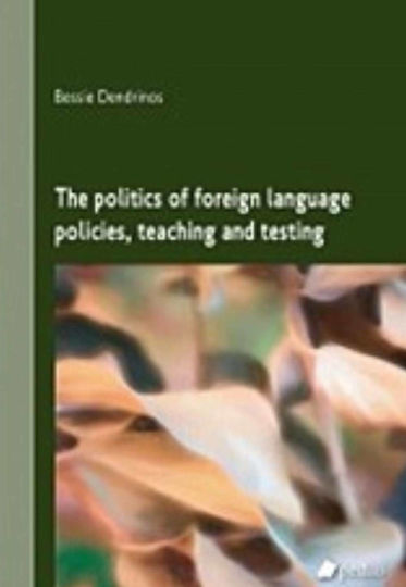 The Politics of Foreign Language Policies, Teaching And Testing