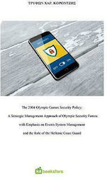 The 2004 Olympic Games Security Policy, O abordare strategică a managementului forțelor de securitate olimpice, cu accent pe gestionarea sistemului de evenimente și pe rolul Gărzii de Coastă elene