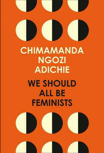 WE SHOULD ALL BE FEMINISTS WE SHOULD ALL BE FEMINISTS