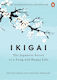 Ikigai, The Japanese Secret to a long and Happy Life