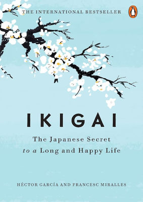 Ikigai, The Japanese Secret to a long and Happy Life