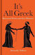 IT'S ALL GREEK : BORROWED WORDS AND THEIR HISTORIES