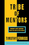 Tribe of Mentors, Short Life Advice from the Best in the World