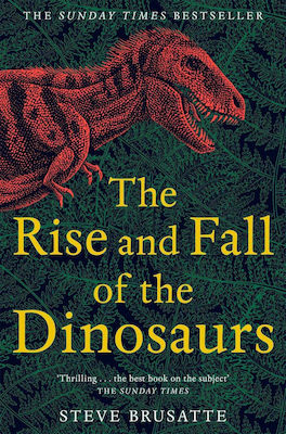 THE RISE AND FALL OF THE DINOSAURS Paperback