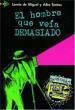 EL HOMBRE QUE VEIA DEMASIADO (PQL.1), El Hombre que Veia Demasiado