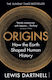 Origins, How the Earth Shaped Human History