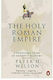 THE HOLY ROMAN EMPIRE : A THOUSAND YEARS OF EUROPE S HISTORY