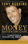 Money Master the Game, 7 Simple Steps to Financial Freedom - new Edition