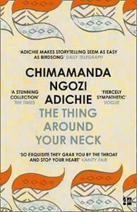 The Thing Around Your Neck The Thing Around Your Neck