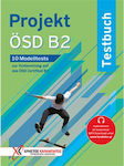 Projekt ÖSD B2 – Testbuch, 10 Modellprüfungen zur Vorbereitung auf das ÖSD-Zertifikat B2