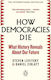 How Democracies Die : What History Reveals About Our Future