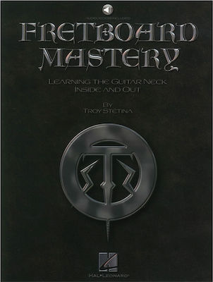 Hal Leonard Stetina, Troy - Fretboard Mastery Metodă de învățare pentru Chitara + Audio online