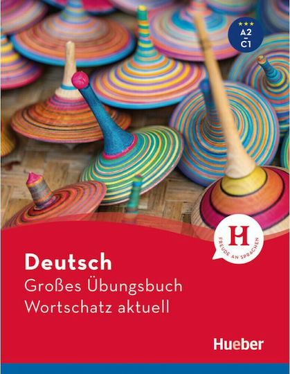 DEUTSCH GROßES ÜBUNGSBUCH WORTSCHATZ AKTUELL A2-C1 DEUTSCH GROßES ÜBUNGSBUCH WORTSCHATZ AKTUELL A2-C1