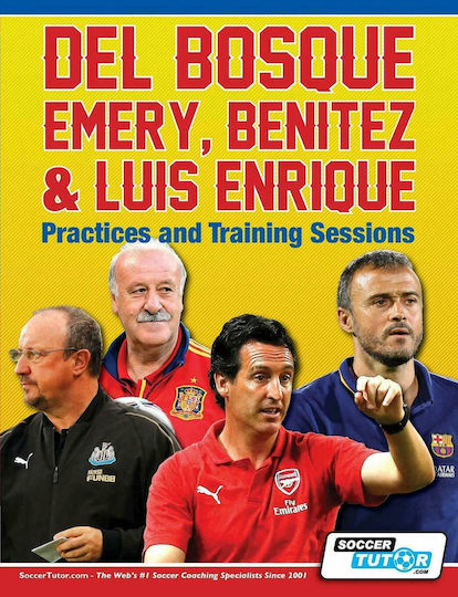 Del Bosque, Emery, Benitez & Luis Enrique – Practices and Training Sessions