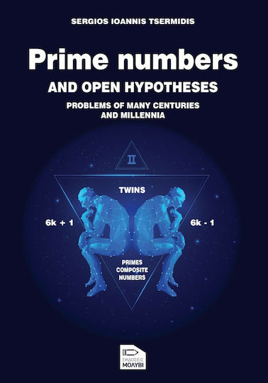 Prime Numbers And Open Hypotheses, Problems Of Many Centuries And Millennia