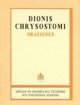 Dionis Chrysostomi Orationes Vol I , Δίωνος Χρυσοστόμου Λόγοι Τόμος Α'