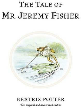 The Tale of Mr. Jeremy Fisher, The Original and Authorized Edition