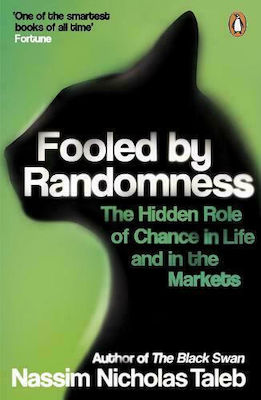 Fooled by Randomness, The Hidden Role of Chance in Life and in the Markets