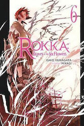 Rokka Braves of the Six Flowers Light Novel, Vol. 6 OCT182103