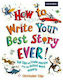 How To Write Your Best Story Ever