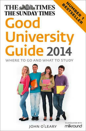 The Times Good University Guide 2014 , Where to Go and What to Study