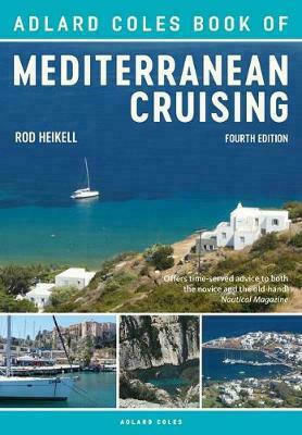 The Adlard Coles Book of Mediterranean Cruising, 4th Edition