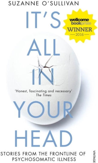 Your s All It's All in Your Headhead, Stories from the Frontline of Psychosomatic Illness
