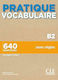 Pratique Vocabulaire B2 650 Exercices (+ Corriges)