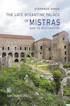The Late Byzantine Palace of Mistras and its Restoation