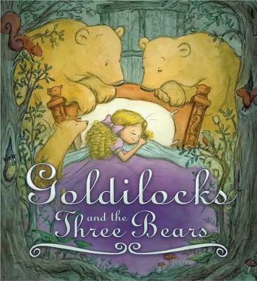 Goldilocks and the Three Bears Goldilocks and the Three Bears
