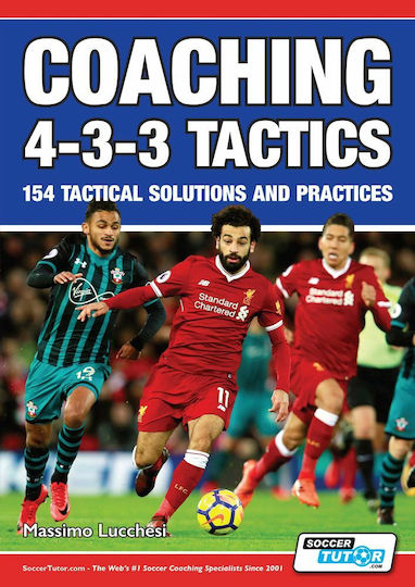 Coaching 4-3-3 Tactics, 154 Taktische Lösungen und Praktiken Coaching 4-3-3 Tactics, 154 Taktische Lösungen und Praktiken