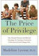 The Price Of Privilege, How Parental Pressure and Material Advantage Are Creating a Generation of Disconnected and Unhappy Kids