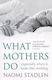 What Mothers Do, Mai ales când nu pare nimic