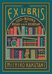 Ex Libris, 100+ Books To Read And Reread