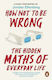 How Not To Be Wrong, The Hidden Maths of Everyday Life
