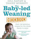 The Baby-led Weaning Cookbook: Over 130 Delicious Recipes For The Whole Family To Enjoy
