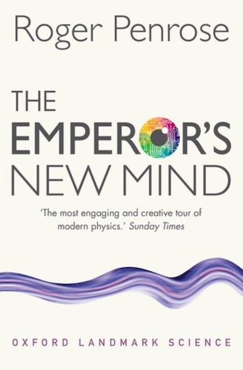 The Emperor's New Mind, Concerning Computers, Minds, and the Laws of Physics