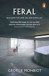 Feral: Rewilding The Land, Sea And Human Life