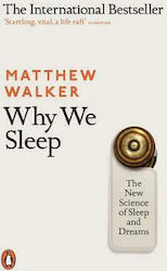 Why We Sleep : The New Science Of Sleep And Dreams Paperback