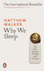 Why We Sleep : The New Science Of Sleep And Dreams