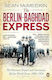 The Berlin-Baghdad Express, The Ottoman Empire and Germany's Bid for World Power, 1898-1918