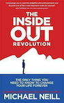 The Inside-out Revolution, The only thing you Need to Know to Change Your Life Forever