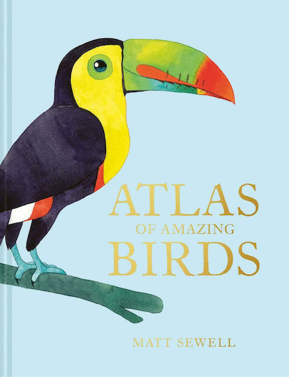 Atlas of Amazing Birds Atlas of Amazing Birds