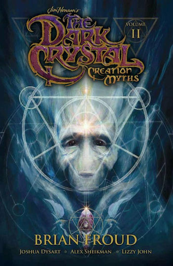Jim Henson's The Dark Crystal , Vol. 2 Creation Myths Jim Henson's The Dark Crystal , Vol. 2 Creation Myths