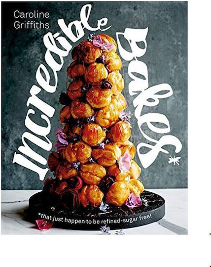 Incredible Bakes*, *Die zufällig frei von raffiniertem Zucker sind! Incredible Bakes*, *Die zufällig frei von raffiniertem Zucker sind!