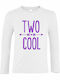 Children's Long Sleeve "TWO COOL", White