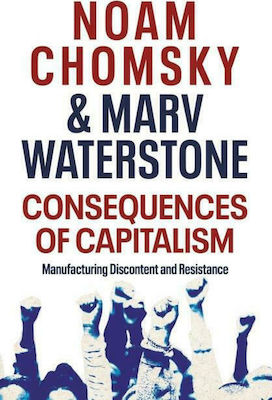 Consequences of Capitalism , Produktion von Unzufriedenheit und Widerstand