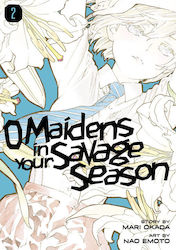 O Maidens In Your Savage, Staffel 2