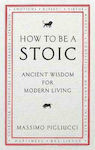 How to be a Stoic, Ancient Wisdom for Modern Living