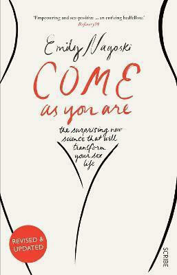 Come as You Are, The Bestselling Guide to the new Science that Will Transform Your sex Life